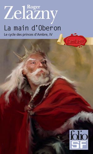 [The Chronicles of Amber 04] • Le Cycle Des Princes D'Ambre (Tome 4) - La Main D'Oberon